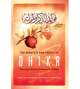 B472 The Benefits & Fruits of Dhikr