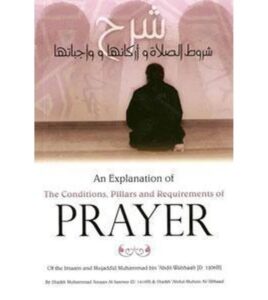 B278 Explanation of the Conditions, Pillars & Requirements of Prayer