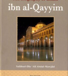 B303 Biography of Imam Ibn al-Qayyim