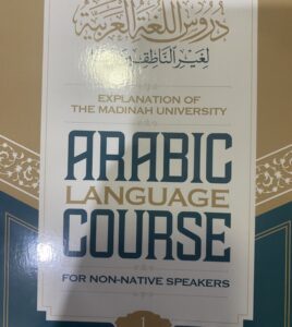 EXPLANATION OF THE MADINAH UNIVERSITY ARABIC LANGUAGE COURSE FOR NON-NATIVE SPEAKERS