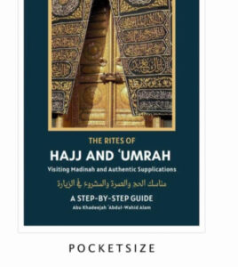 The Rites of Hajj and Umrah Visiting Madinah & Authentic Supplications