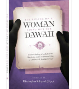 THE RULING ON A WOMAN GOING OUT FOR DAWAH