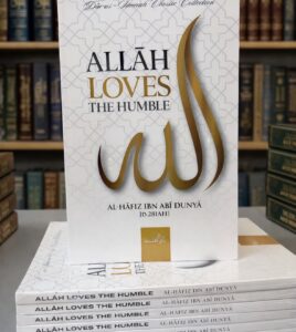 ALLAH LOVES THE HUMBLE
