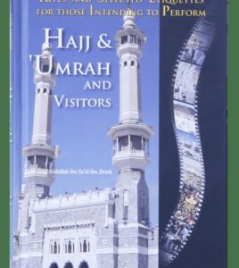 Rules and Selected Etiquettes for Those Intending to Perform Hajj & Umrah and Visitors