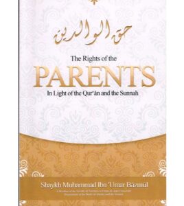 B11 The Rights of the Parents in Light of the Qur'an & the Sunnah
