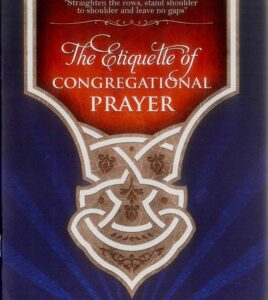 The Etiquette of Congregational Prayer