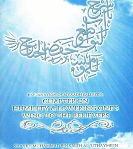 B124 Explanation of Riyadh us-Saliheen Chapter on Humility & Lowering ones Wings to the Believers