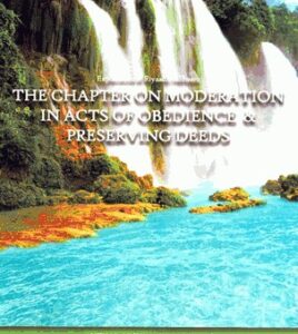 B122 Explanation of Riyadh us-Saliheen: Chapter on Moderation in Acts of Obedience